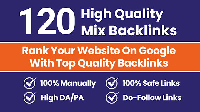 Exclusive 120 SEO Backlinks Manually From DA-100 Websites For Higher Ranking