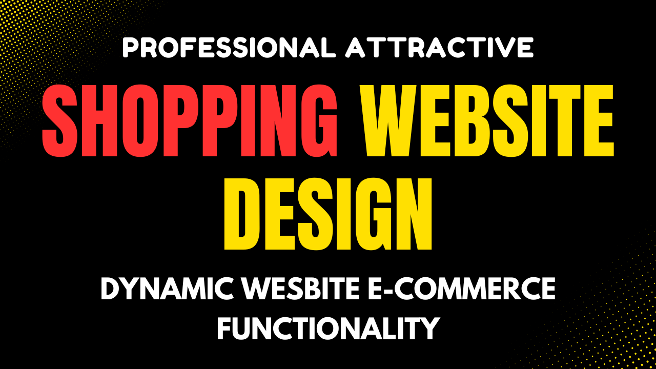 I will Develop your Highly professional Shopping (E-Commerce) Website